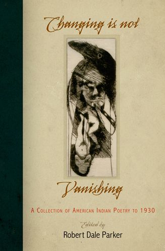 Cover for Changing Is Not Vanishing: A Collection of American Indian Poetry to 1930 (Paperback Book) (2012)