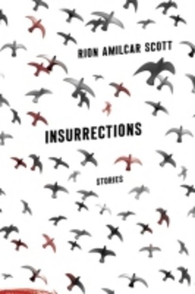 Cover for Rion Amilcar Scott · Insurrections: Stories - University Press of Kentucky New Poetry &amp; Prose Series (Innbunden bok) (2016)