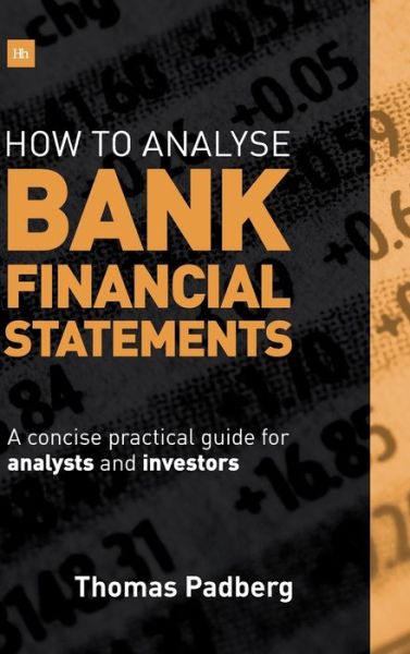 Cover for Thomas Padberg · How to Analyse Bank Financial Statements: A concise practical guide for analysts and investors (Hardcover Book) (2017)