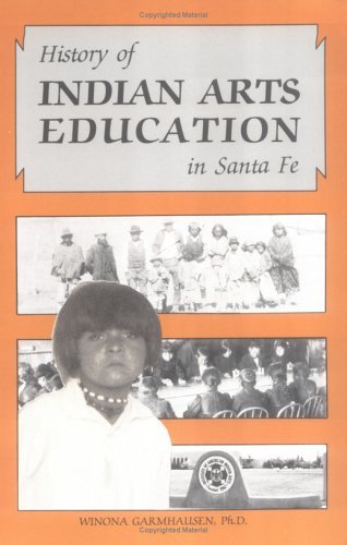 Cover for Winona Garmhausen · History of Indian Arts Education in Santa Fe - Institute of American Indian Arts with Historical Background (Paperback Book) [1st edition] (2016)