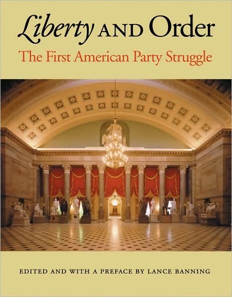 Cover for Lance Banning · Liberty &amp; Order: The First American Party Struggle (Paperback Book) (2004)