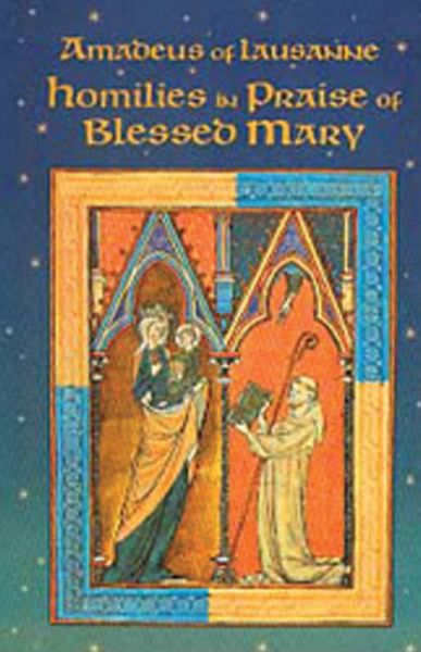 Cover for Amadeus of Lausanne · Amadeus of Lausanne: Homilies in Praise of Blessed Mary (Cistercian Fathers) (Paperback Book) (1994)