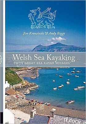 Cover for Jim Krawiecki · Welsh Sea Kayaking: Fifty Great Sea Kayak Voyages (Paperback Book) [UK edition] (2006)