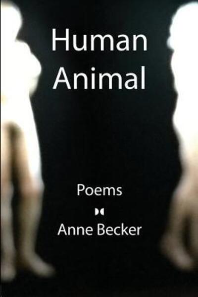 Cover for Anne Becker · Human Animal (Paperback Book) (2018)