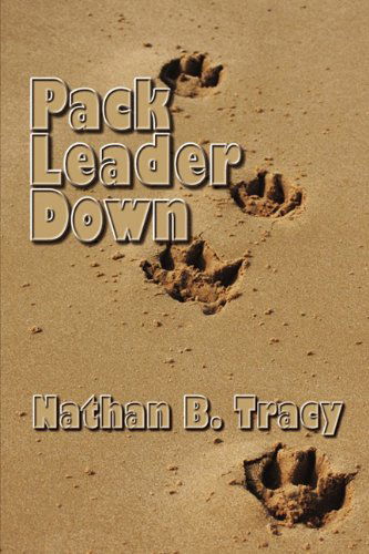 Cover for Nathan B. Tracy · Pack Leader Down (Paperback Book) (2011)