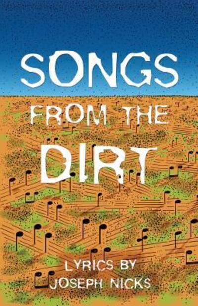 Cover for Joseph Nicks · Songs From The Dirt (Pocketbok) (2015)