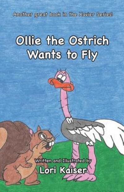 Cover for Lori Kaiser · Ollie the Ostrich Wants to Fly (Paperback Book) (2018)