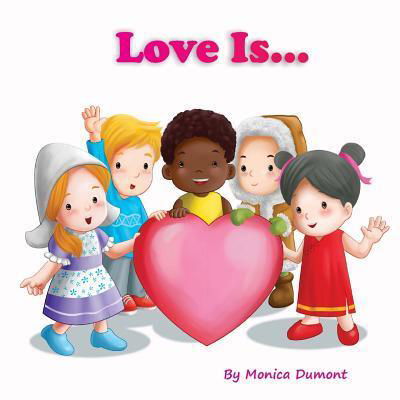 Cover for Monica Dumont · Love Is... (Paperback Book) (2016)