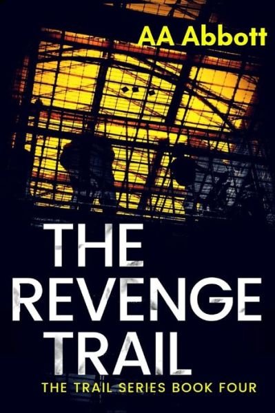Cover for AA Abbott · The Revenge Trail - The Trail Series (Paperback Bog) (2018)