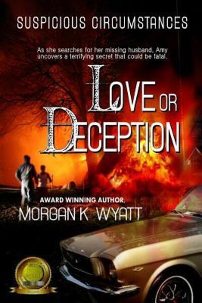 Cover for Morgan K Wyatt · Suspicious Circumstances : Love or Deception : A Romantic Suspense Novel (Paperback Book) (2015)