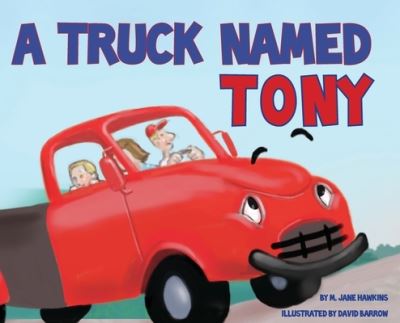 Cover for M. Jane Hawkins · A Truck Named Tony (Hardcover Book) (2018)