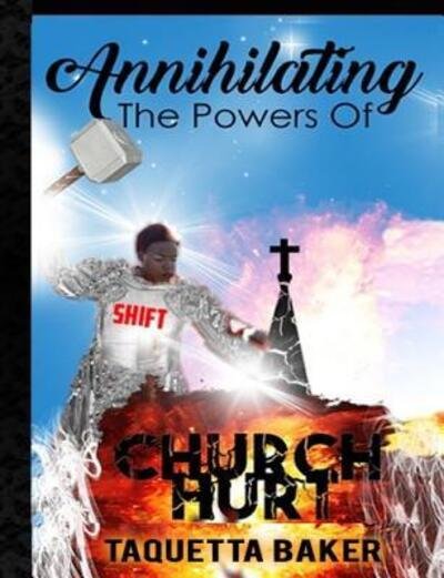 Cover for Taquetta S Baker · Annihilating The Powers of Church Hurt (Paperback Book) (2017)