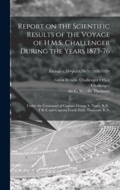 Cover for Great Britain Challenger Office · Report on the Scientific Results of the Voyage of H.M.S. Challenger During the Years 1873-76 (Hardcover Book) (2021)