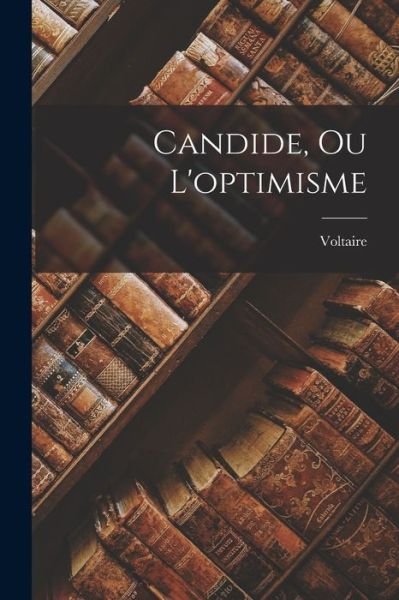 Cover for Voltaire · Candide, Ou L'optimisme (Buch) (2022)