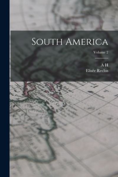 Cover for Elisée Reclus · South America; Volume 2 (Bok) (2022)