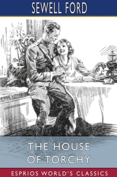 The House of Torchy (Esprios Classics) - Sewell Ford - Livros - Blurb - 9781034289180 - 26 de abril de 2024