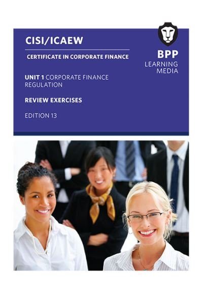 Cover for BPP Learning Media · CISI Capital Markets Programme Certificate in Corporate Finance Unit 1 Syllabus Version 18: Review Exercises (Taschenbuch) (2023)