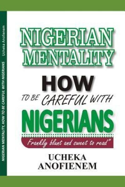 Nigerian Mentality - Ucheka Anofienem - Bücher - Independently Published - 9781096797180 - 3. Mai 2019