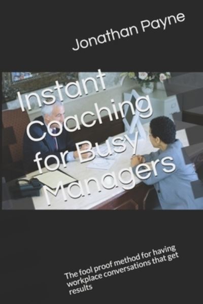 Cover for Jonathan Payne · Instant Coaching for Busy Managers (Paperback Book) (2011)