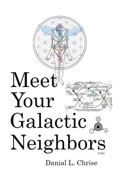 Meet Your Galactic Neighbors - Danial L Chrise - Książki - Independently Published - 9781099738180 - 23 kwietnia 2019
