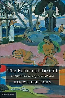 Cover for Liebersohn, Harry (University of Illinois, Urbana-Champaign) · The Return of the Gift: European History of a Global Idea (Hardcover bog) (2010)