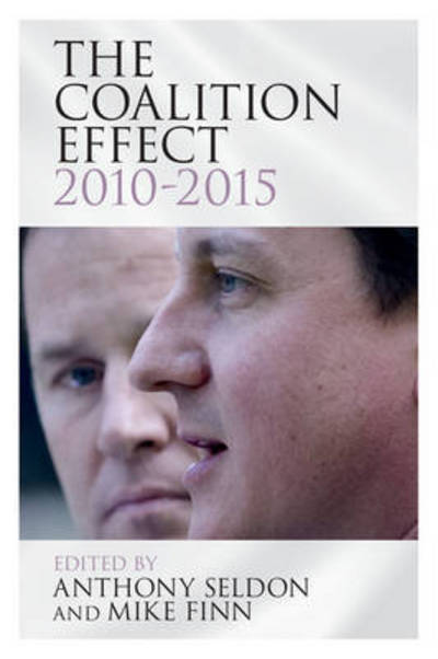 Cover for Anthony Seldon · The Coalition Effect, 2010–2015 (Paperback Book) (2015)