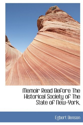 Cover for Egbert Benson · Memoir Read Before the Historical Society of the State of New-york, (Hardcover Book) (2009)