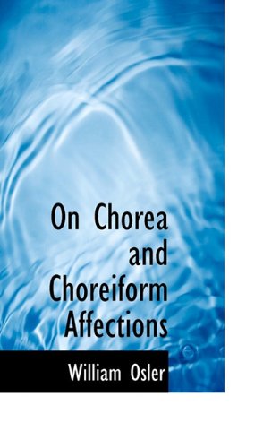 Cover for William Osler · On Chorea and Choreiform Affections (Paperback Book) (2009)