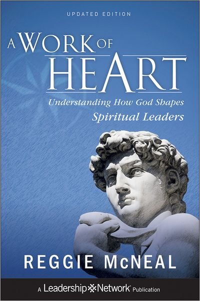Cover for McNeal, Reggie (Columbia, South Carolina) · A Work of Heart: Understanding How God Shapes Spiritual Leaders - Jossey-Bass Leadership Network Series (Hardcover bog) [Updated edition] (2011)