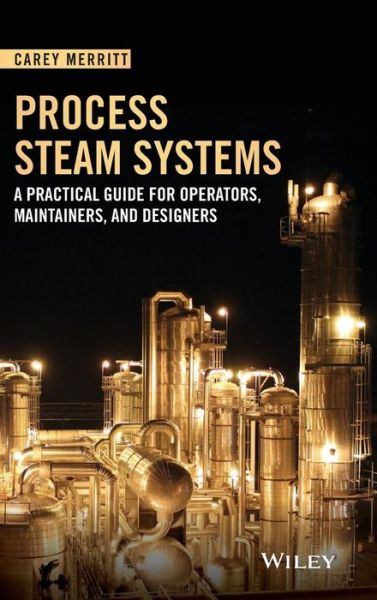 Cover for C Merritt · Process Steam Systems - A Practical Guide for Operators, Maintainers, and Designers (Hardcover Book) (2015)