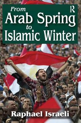 Cover for Raphael Israeli · From Arab Spring to Islamic Winter (Paperback Book) (2017)