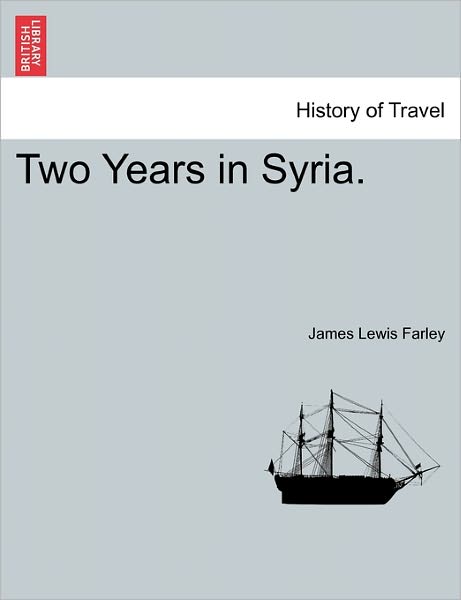 Cover for James Lewis Farley · Two Years in Syria. (Paperback Book) (2011)