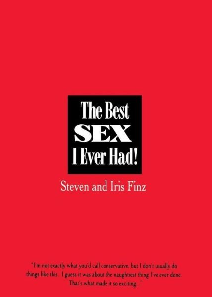 Cover for Steven Finz · The Best Sex I Ever Had!: Real People Recall Their Most Erotic Experiences (Paperback Book) (1993)