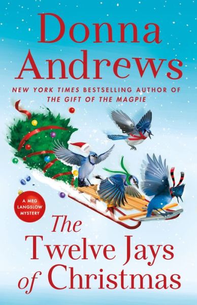 The Twelve Jays of Christmas: A Meg Langslow Mystery - Meg Langslow Mysteries - Donna Andrews - Books - St. Martin's Publishing Group - 9781250760180 - October 19, 2021