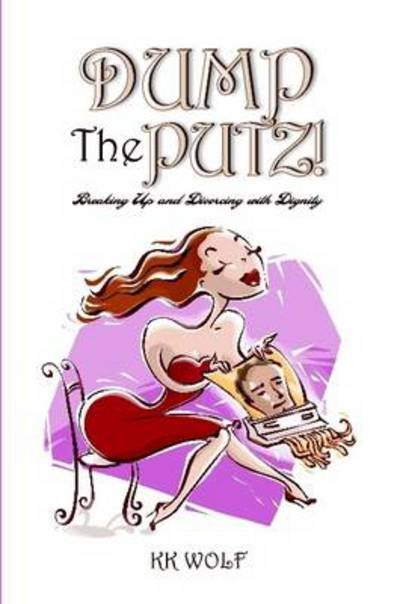 Cover for Kk Wolf · Dump the Putz! (Paperback Book) (2011)