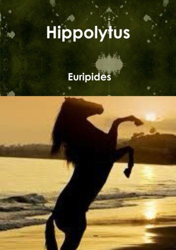 Hippolytus - Euripides - Books - lulu.com - 9781291420180 - May 15, 2013