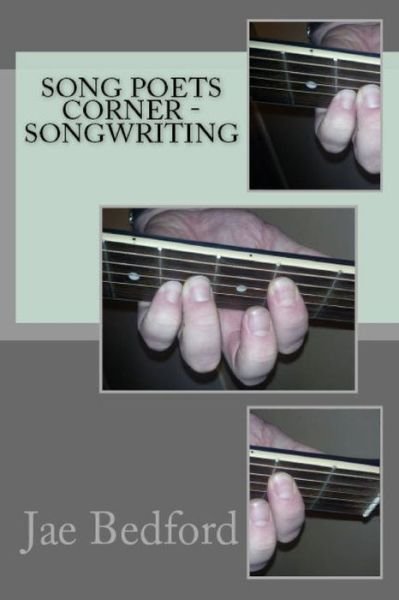 Cover for Jae Bedford · Song poets corner - Songwriting (Paperback Bog) (2013)