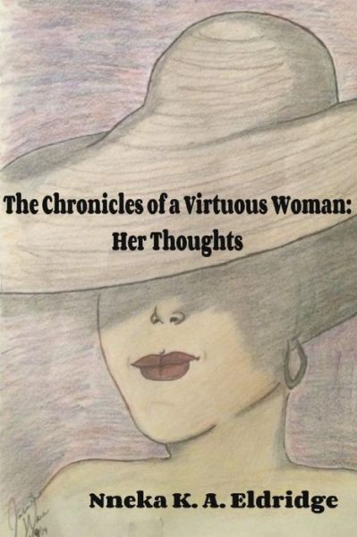 Cover for Nneka K. A. Eldridge · The Chronicles of a Virtuous Woman: Her Thoughts (Paperback Book) (2014)