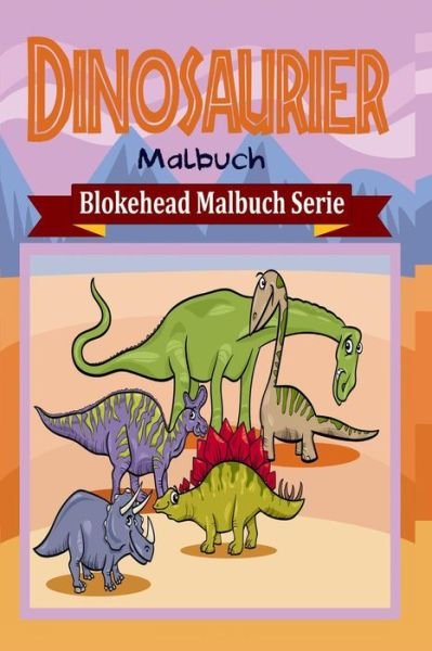 Cover for Die Blokehead · Dinosaurier Malbuch (Taschenbuch) (2020)