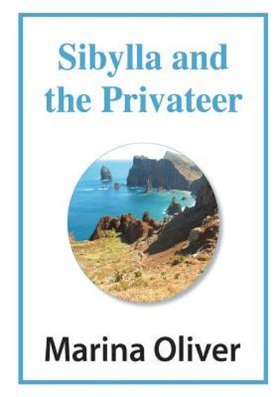 Cover for Marina Oliver · Sibylla and the Privateer (Pocketbok) (2016)