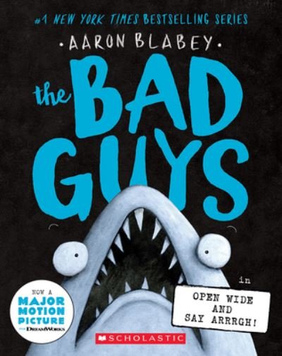 The Bad Guys in Open Wide and Say Arrrgh! (The Bad Guys #15) - The Bad Guys - Aaron Blabey - Bøger - Scholastic Inc. - 9781338813180 - 19. juli 2022