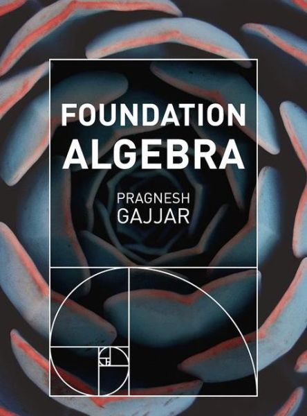 Cover for Pragnesh Gajjar · Foundation Algebra (Paperback Book) [1st ed. 2018 edition] (2019)