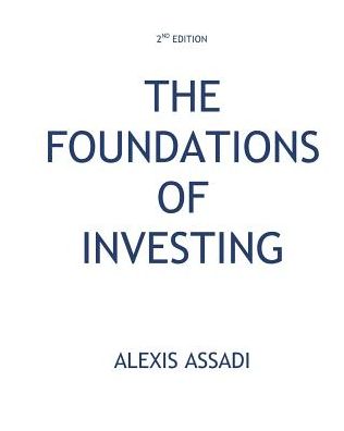 Cover for Alexis Assadi · The Foundations of Investing (2nd Edition) (Paperback Book) (2024)