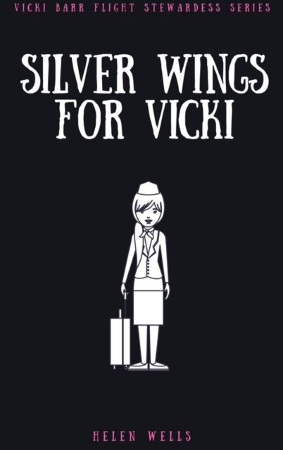 Cover for Helen Wells · Silver Wings for Vicki (Hardcover bog) (2018)