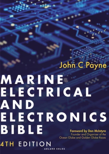 John C. Payne · Marine Electrical and Electronics Bible 4th edition: A practical handbook for cruising sailors (Hardcover Book) (2024)