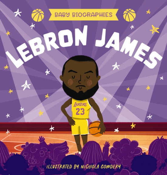 Cover for Thomas Nelson · Baby Biographies: LeBron James: My Baby’s Introduction to the Basketball Legend (Board book) (2025)