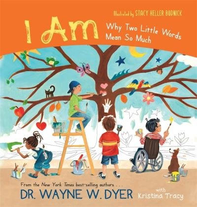 I AM: Why Two Little Words Mean So Much - Wayne Dyer - Livros - Hay House Inc - 9781401962180 - 4 de maio de 2021