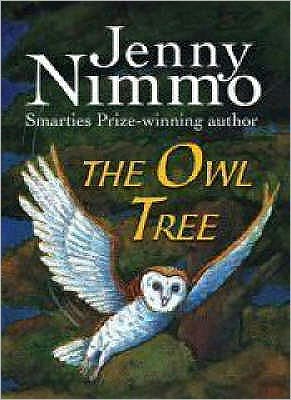 The Owl Tree - Jenny Nimmo - Kirjat - Walker Books Ltd - 9781406305180 - maanantai 2. heinäkuuta 2007