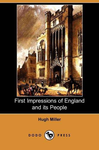 Cover for Hugh Miller · First Impressions of England and Its People (Dodo Press) (Paperback Book) (2009)