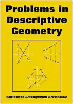Cover for Khristofor Artemyevich Arustamov · Problems in Descriptive Geometry (Paperback Book) (2005)